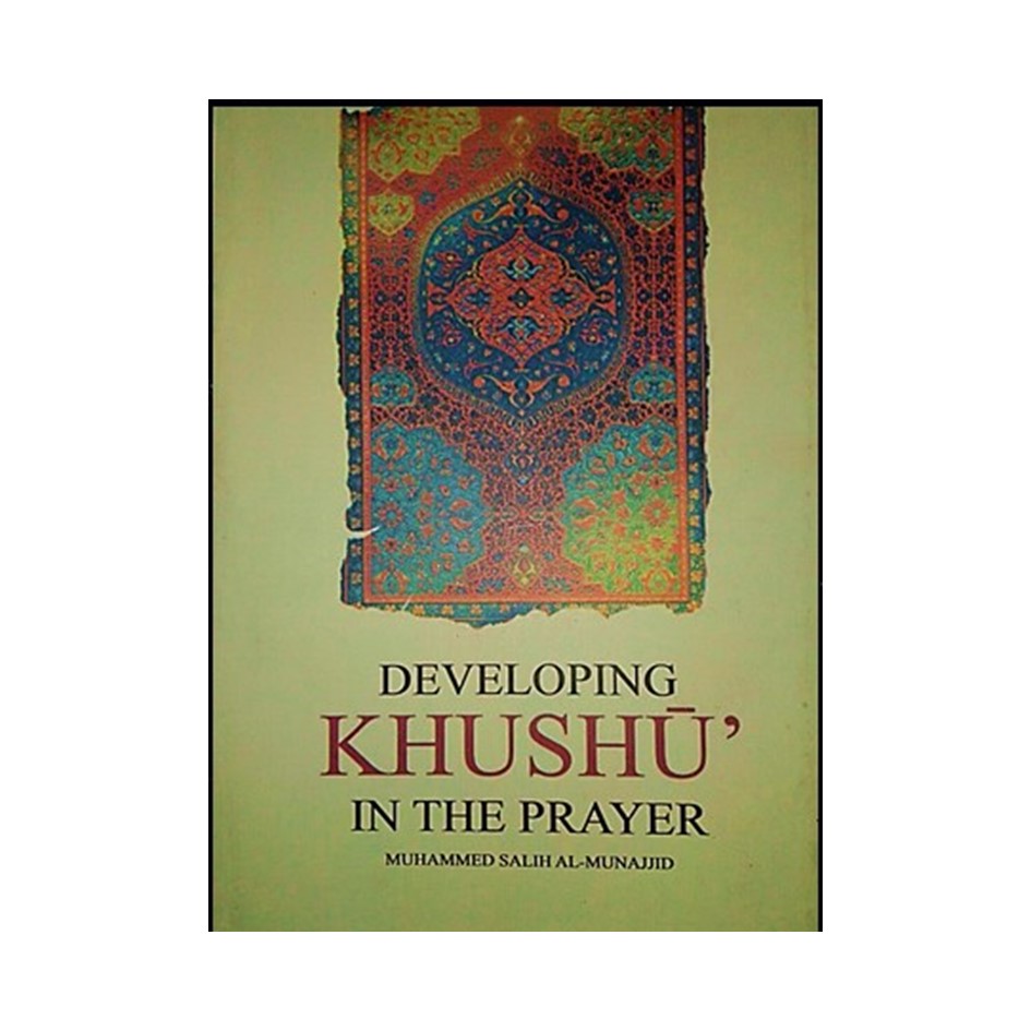 Developing Khushu in Prayer